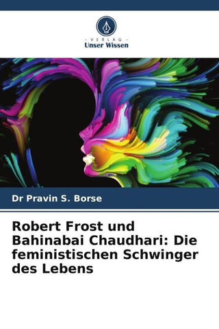 Robert Frost und Bahinabai Chaudhari: Die feministischen Schwinger des Lebens