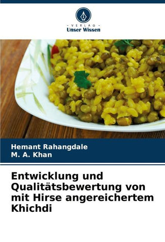Entwicklung und Qualitätsbewertung von mit Hirse angereichertem Khichdi