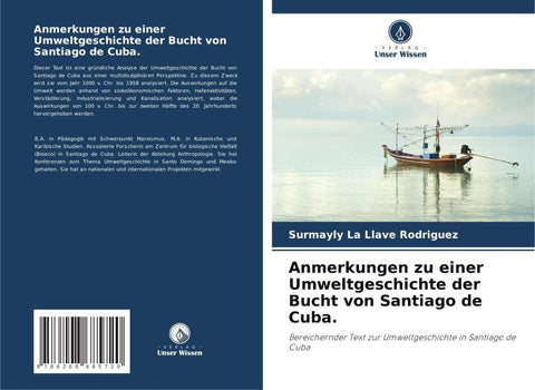 Anmerkungen zu einer Umweltgeschichte der Bucht von Santiago de Cuba.