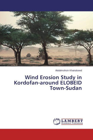 Wind Erosion Study in Kordofan-around ELOBEID Town-Sudan