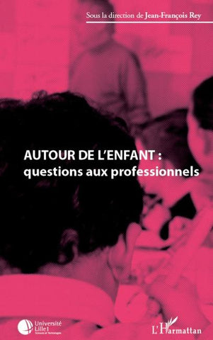 Autour de l'enfant : questions aux professionnels