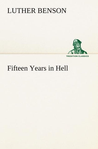 Fifteen Years in Hell