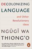 Decolonizing Language and Other Revolutionary Ideas