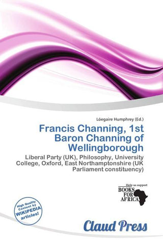 Francis Channing, 1st Baron Channing of Wellingborough