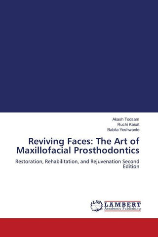 Reviving Faces: The Art of Maxillofacial Prosthodontics