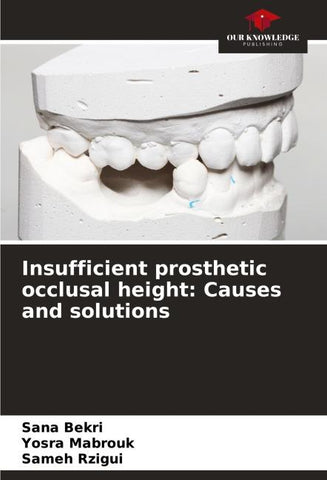 Insufficient prosthetic occlusal height: Causes and solutions