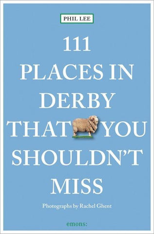 111 Places in Derby That You Shouldn't Miss