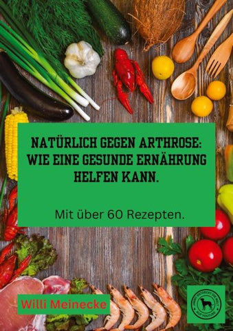 Natürlich gegen Arthrose: Wie eine gesunde Ernährung helfen kann