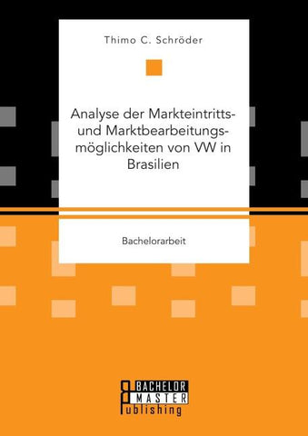 Analyse der Markteintritts- und Marktbearbeitungsmöglichkeiten von VW in Brasilien