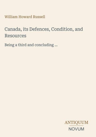 Canada, its Defences, Condition, and Resources