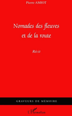 Nomades des fleuves et de la route