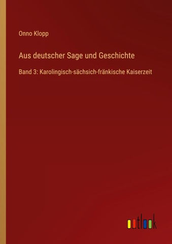Aus deutscher Sage und Geschichte