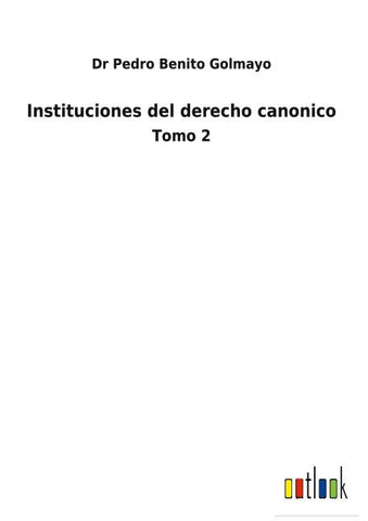 Instituciones del derecho canonico