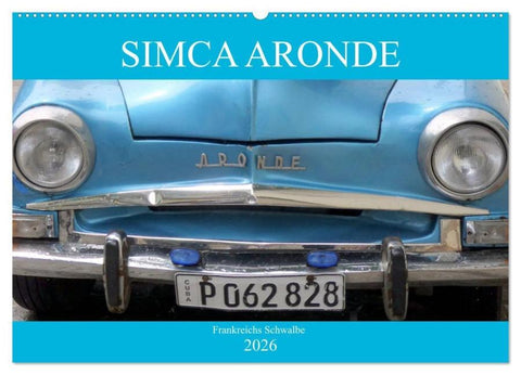 SIMCA ARONDE - Frankreichs Schwalbe (Wandkalender 2026 DIN A2 quer), CALVENDO Monatskalender