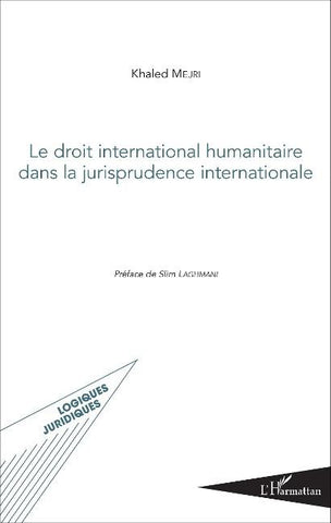 Le droit international humanitaire dans la jurisprudence internationale