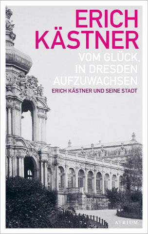 Vom Glück, in Dresden aufzuwachsen