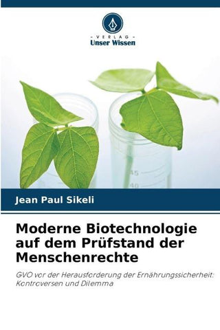Moderne Biotechnologie auf dem Prüfstand der Menschenrechte