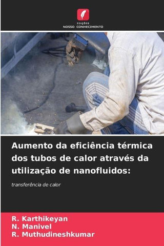 Aumento da eficiência térmica dos tubos de calor através da utilização de nanofluidos: