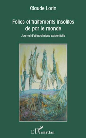 Folies et traitements insolites de par le monde