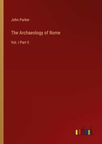 The Archaeology of Rome