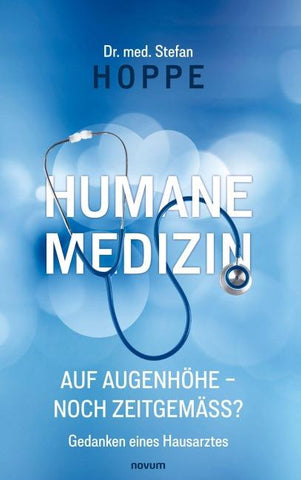 Humane Medizin auf Augenhöhe – noch zeitgemäß?
