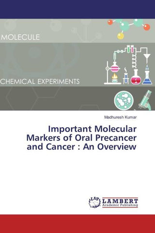 Important Molecular Markers of Oral Precancer and Cancer : An Overview