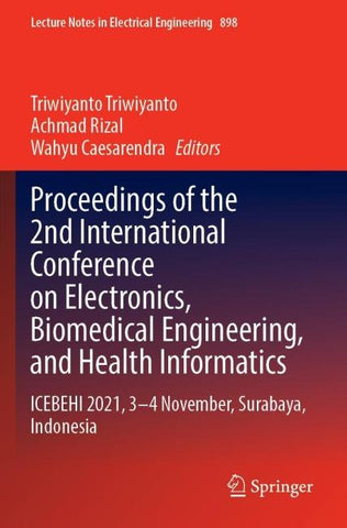 Proceedings of the 2nd International Conference on Electronics, Biomedical Engineering, and Health Informatics