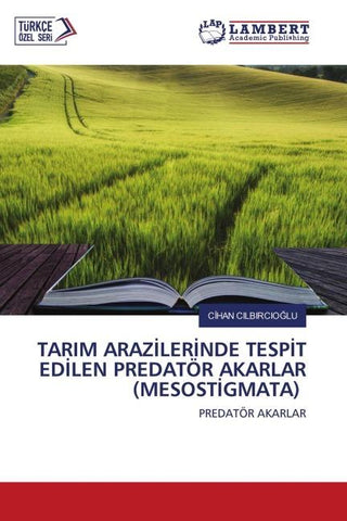 TARIM ARAZ¿LER¿NDE TESP¿T ED¿LEN PREDATÖR AKARLAR (MESOST¿GMATA)