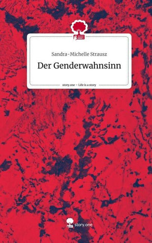 Der Genderwahnsinn. Life is a Story - story.one