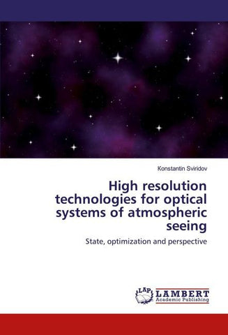High resolution technologies for optical systems of atmospheric seeing
