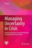 Managing Uncertainty in Crisis