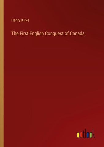 The First English Conquest of Canada