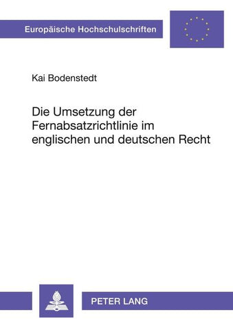 Die Umsetzung der Fernabsatzrichtlinie im englischen und deutschen Recht