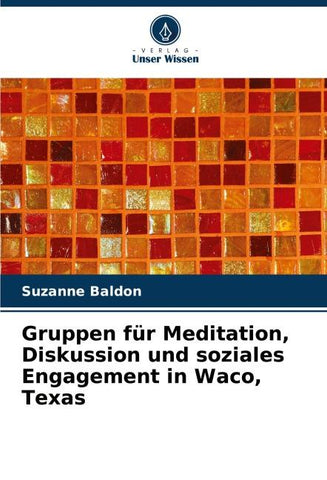 Gruppen für Meditation, Diskussion und soziales Engagement in Waco, Texas