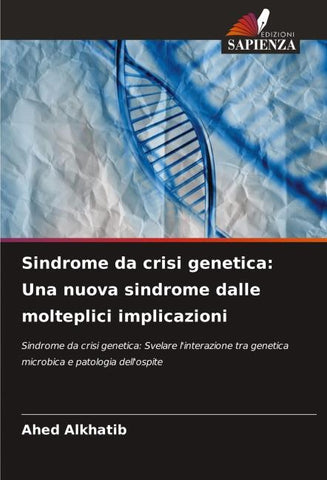 Sindrome da crisi genetica: Una nuova sindrome dalle molteplici implicazioni