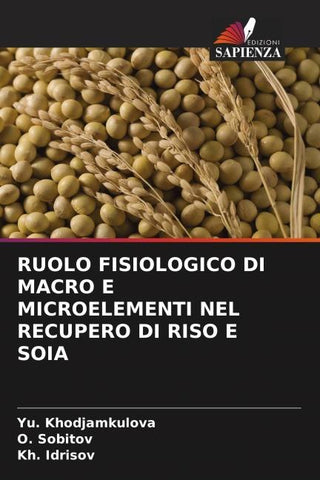 RUOLO FISIOLOGICO DI MACRO E MICROELEMENTI NEL RECUPERO DI RISO E SOIA