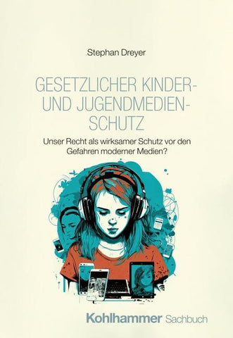 Kein Kinderspiel. Jugendmedienschutz in der digitalen Gesellschaft