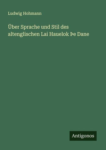 Über Sprache und Stil des altenglischen Lai Hauelok Þe Dane