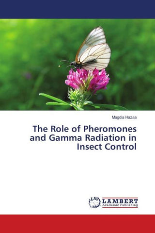 The Role of Pheromones and Gamma Radiation in Insect Control