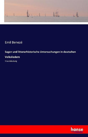 Sagen und litterarhistorische Untersuchungen in deutschen Volksliedern