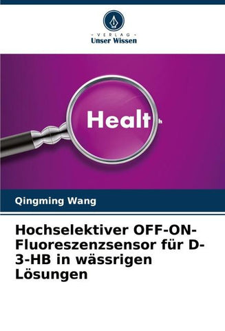 Hochselektiver OFF-ON-Fluoreszenzsensor für D-3-HB in wässrigen Lösungen