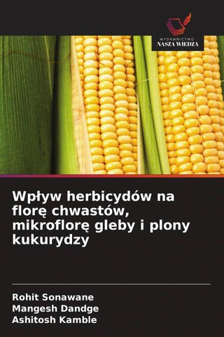 Wp¿yw herbicydów na flor¿ chwastów, mikroflor¿ gleby i plony kukurydzy
