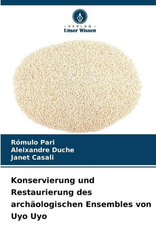 Konservierung und Restaurierung des archäologischen Ensembles von Uyo Uyo