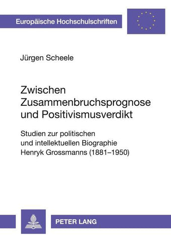 Zwischen Zusammenbruchsprognose und Positivismusverdikt