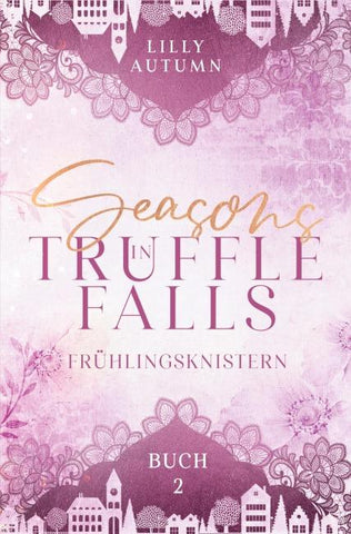 Seasons in Truffle Falls - Frühlingsknistern