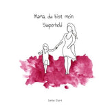 Mama, du bist mein Superheld