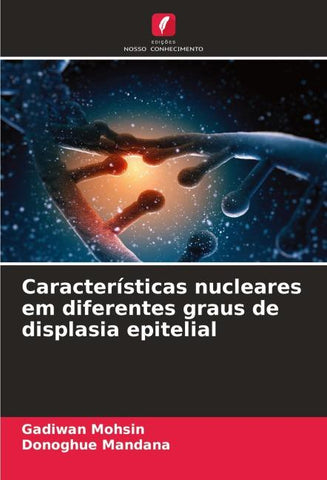 Características nucleares em diferentes graus de displasia epitelial
