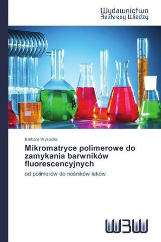 Mikromatryce polimerowe do zamykania barwników fluorescencyjnych