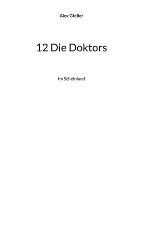 12 Die Doktors