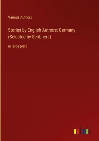 Stories by English Authors; Germany (Selected by Scribners)
